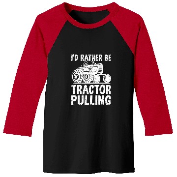 Discover Tractor driving Id Rather Be Tractor Pulling Funny Tractor Driver Farmer Baseball Tees