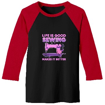 Discover Sewing Machine Life Is Good Sewing Makes It Better 106 knit Baseball Tees