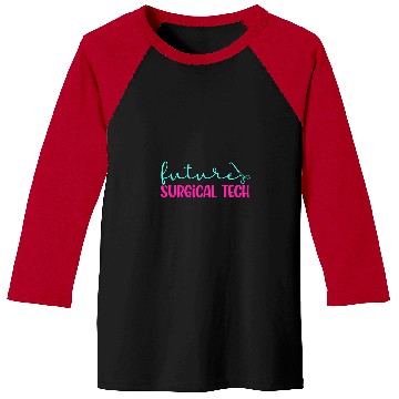 Discover Future Surgical Tech To Be Surgical Technology Student Baseball Tees