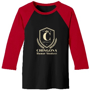 Discover Funny CHINGONA University Honor Student Baseball Tees