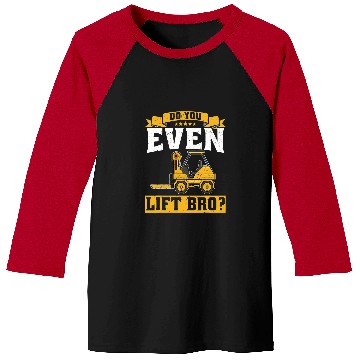Discover Do You Even Lift Bro Forklift operator Baseball Tees