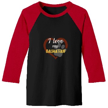 Discover Dalmatian I love my Dalmatian Lover Dalmatians Dog Baseball Tees