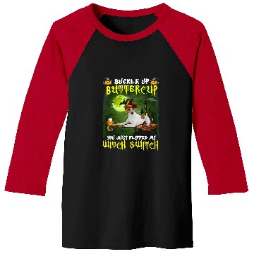 Discover Dog Jack Russell Terrier Buckle Up Buttercup You Just Flipped My Witch Switch 576 paw Baseball Tees