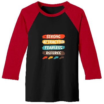 Discover Strong Attractive Fearless Referee 2 Baseball Tees