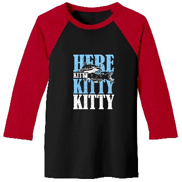 Discover Here Kitty Kitty Kitty Catfish Fisching Baseball Tees
