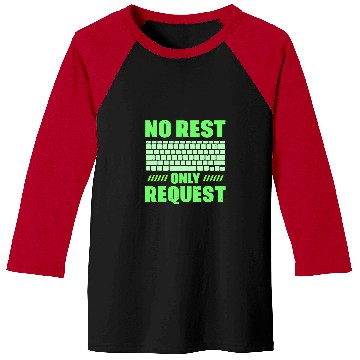 Discover No Rest Only Request Sayings Code Programmer Coder Coding Baseball Tees