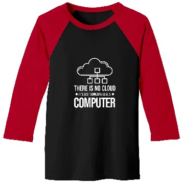 Discover There Is No Cloud Its Just Someone Elses Computer Admin Baseball Tees