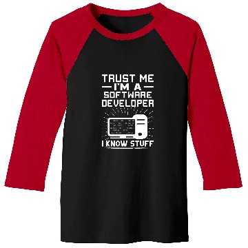 Discover Trust Me Im A Software Developer I Know Stuff Baseball Tees