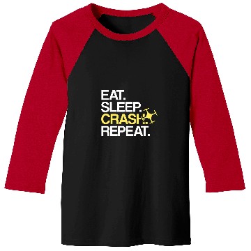 Discover Eat Sleep Crash Repeat Drone Pilot Baseball Tees