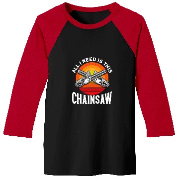 Discover All I Need Is This Chainsaw Carpentry Woodworking Carpenter Baseball Tees