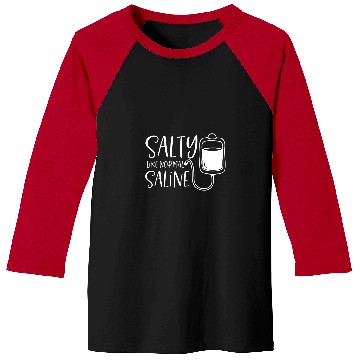 Discover Salty Like Normal Saline nurses Life Nursing Student Baseball Tees