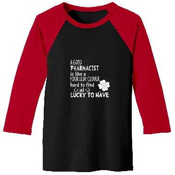 Discover A good pharmacist is like a four leaf clover St Patricks Day Baseball Tees