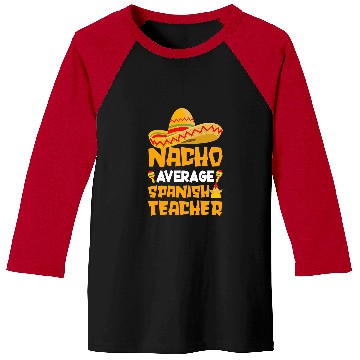 Discover Cinco De Mayo Language Tutor Nacho Spanish Teacher Baseball Tees