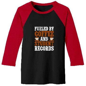 Discover Fueled By Coffee And Student Records School Staff Baseball Tees