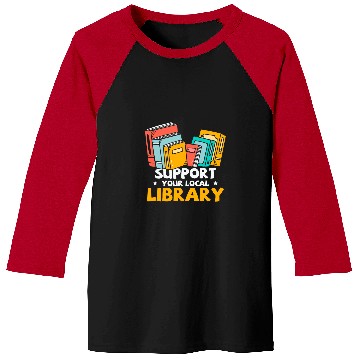 Discover Book Lover Support Your Local Library Baseball Tees