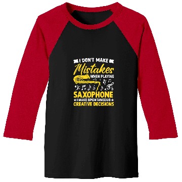 Discover Funny Saxophone Dont Make Mistakes Playing Saxophone Creative Decisions 7 Baseball Tees