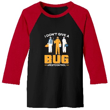 Discover I Dont Give A Bug Exterminator Pest Control Baseball Tees