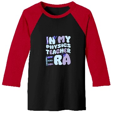 Discover Back To School In My Teacher Era Physics Teacher Baseball Tees