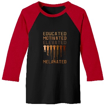 Discover Educated Motivated Elevated Melanated Teacher Black History 1 Baseball Tees