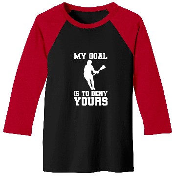 Discover Sport Lacrosse Gift My Goal is to deny yours lacrosse 2LAX Baseball Tees