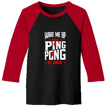 Discover Sport Ping Pong Wake Me Up When Ping Pong Is Back Baseball Tees