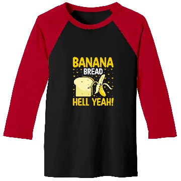 Discover Banana Bread Hell Yeah Bananas Bread Lover Baker Baking Baseball Tees