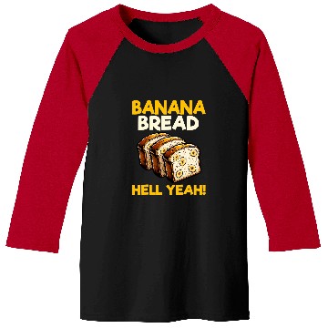 Discover Bananas Bread Baker Baking Lover Banana Bread Hell Yeah Baseball Tees