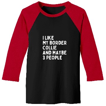 Discover Border Collie Pet lover i like Border Collie and maybe 3 people Baseball Tees