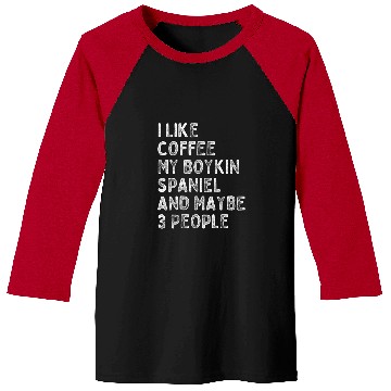 Discover Boykin Spaniel Pet Owner Coffee Funny Saying Baseball Tees