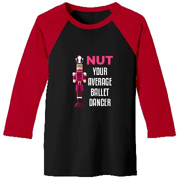 Discover Funny Nutcracker Ballet Dancer Ballerina Gift Baseball Tees