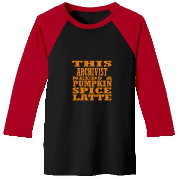 Discover This Archivist Needs A Pumpkin Spice Latte Baseball Tees
