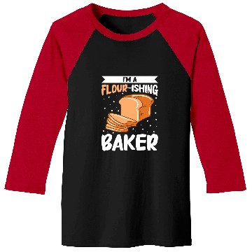 Discover Im A FlourIshing Baker Bread Baking Baseball Tees