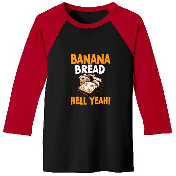 Discover Banana Bread Hell Yeah Bananas Bread Baker Baking Lover Baseball Tees