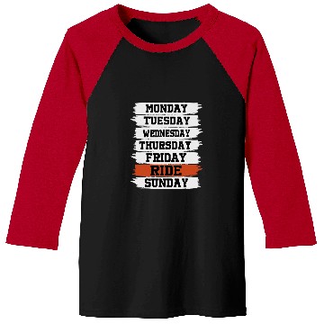 Discover Weekdays Work Monday Wednesday Friday Saturday Ride 21 Baseball Tees