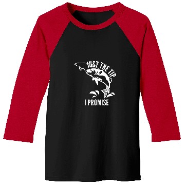 Discover Fishing Fun Funny Adult Humor Fishing Just The Tip I Promise Men Women 276 Baseball Tees