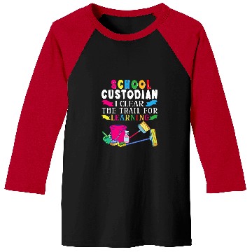 Discover School Custodian I Clear The Trail For Learning Appreciation 21 Baseball Tees