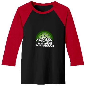 Discover Book Fun I Read Books Like Its My Job Librarian In School Book Lover 03 Baseball Tees