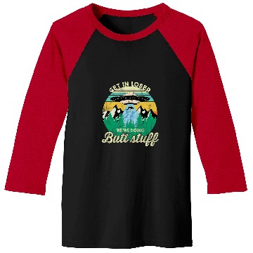 Discover Aliens UFO Get in loser were doing butt stuff UFO Baseball Tees