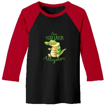 Discover Alligator Pet Reptile Crocodile See You Later Alligator 2 Baseball Tees