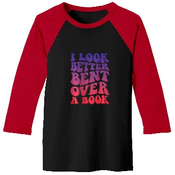 Discover Book Fun I Look Better Bent Over A Book 40 Baseball Tees