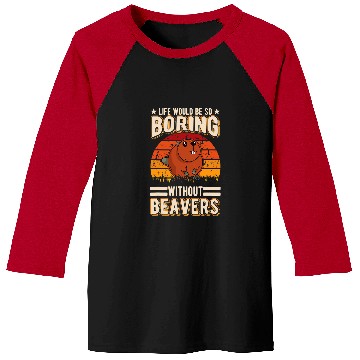 Discover Beaver Pet Life would be so boring without Beavers 10 Baseball Tees