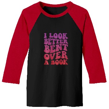 Discover Book Fun I Look Better Bent Over A Book 8 Baseball Tees