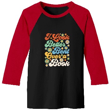 Discover Book Fun I Look Better Bent Over A Book Funny Book Lovers 2 Baseball Tees