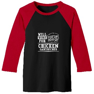 Discover Chicken Pet Will Work For Chicken Sandwiches Sandwich 0 Baseball Tees