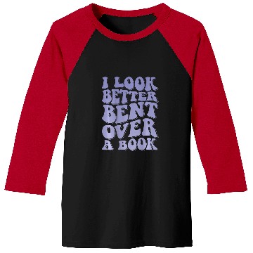 Discover Book Fun I Look Better Bent Over A Book 18 Baseball Tees