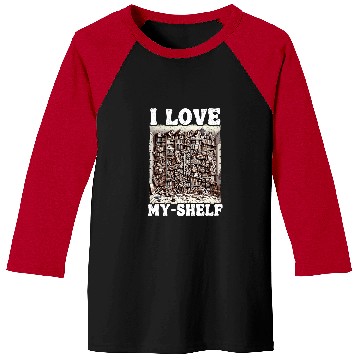 Discover Book Fun I Love MyShelf Bookworm Self Love Baseball Tees