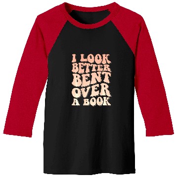 Discover Book Fun I Look Better Bent Over A Book 3 Baseball Tees