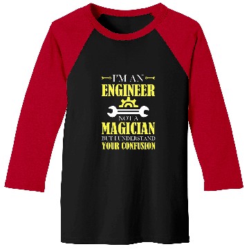 Discover Im An Engineer Not A Magician Understand Your Confusion Baseball Tees