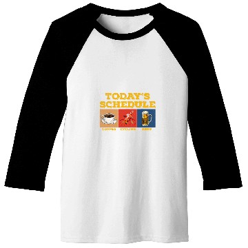 Discover Beer Fun todays schedule coffee cycling beer cycle Baseball Tees