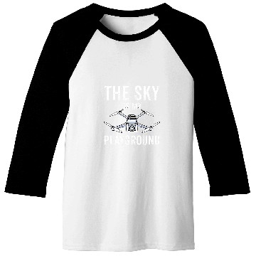 Discover Drone Pilot The Sky Is My Playground Quadcopter Operator Baseball Tees